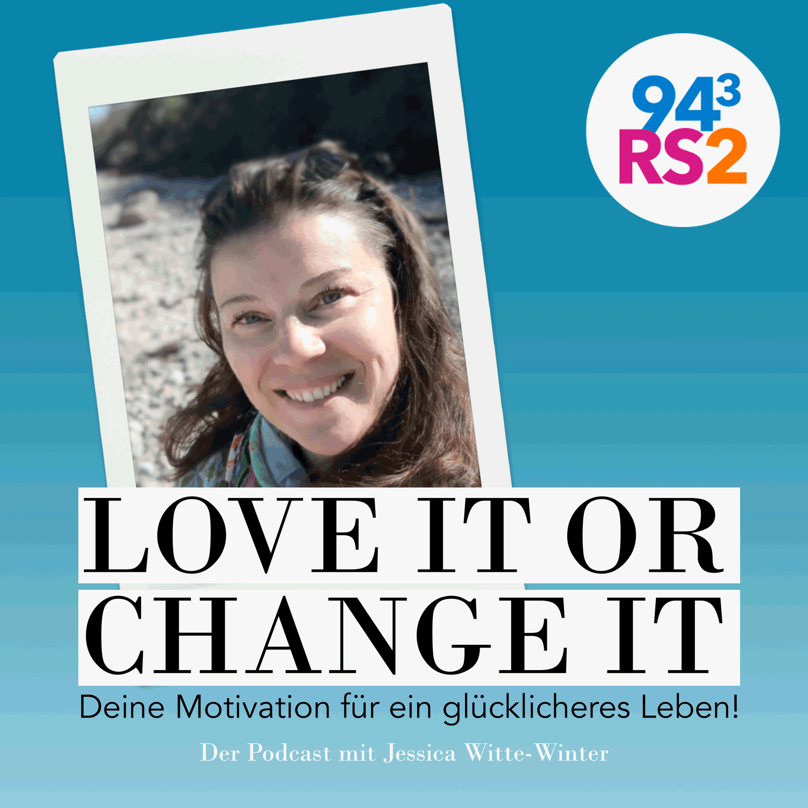 #LoveItOrChangeIt - Motivation für ein glücklicheres Leben!